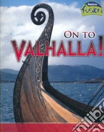 On to Valhalla! libro in lingua di Binns Tristan Boyer