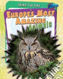 Europe's Most Amazing Animals libro in lingua di Ganeri Anita