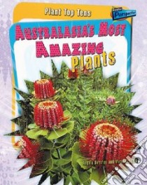 Australasia's Most Amazing Plants libro in lingua di Scott Michael, Royston Angela