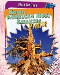 North America's Most Amazing Plants libro in lingua di Royston Angela