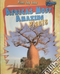 Africa's Most Amazing Plants libro in lingua di Scott Michael, Royston Angela