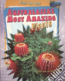 Australasia's Most Amazing Plants libro in lingua di Scott Michael, Royston Angela