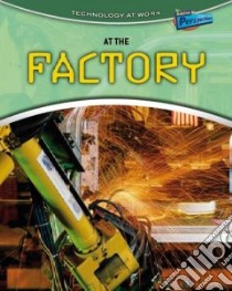 At the Factory libro in lingua di Spilsbury Louise
