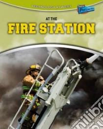 At the Fire Station libro in lingua di Spilsbury Louise