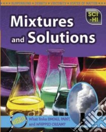 Mixtures and Solutions libro in lingua di Ballard Carol