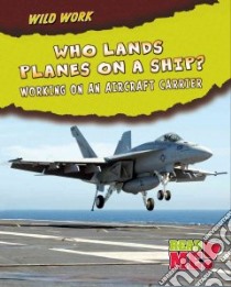 Who Lands Planes on a Ship? libro in lingua di Tagliaferro Linda