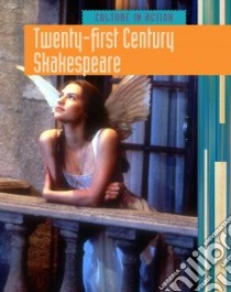 Twenty-First-Century Shakespeare libro in lingua di Raum Elizabeth