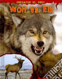 Wolf Vs. Elk libro in lingua di Meinking Mary