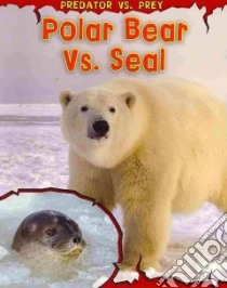 Polar Bear Vs. Seal libro in lingua di Meinking Mary