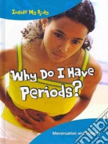 Why Do I Have Periods? libro in lingua di Thomas Isabel