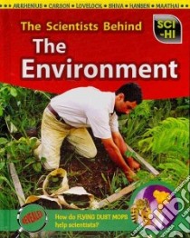 The Scientists Behind the Environment libro in lingua di Snedden Robert