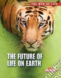 The Future of Life on Earth libro in lingua di Bright Michael