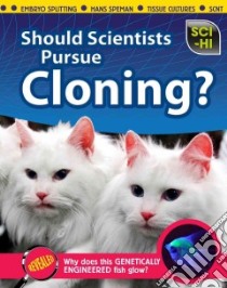 Should Scientists Pursue Cloning? libro in lingua di Thomas Isabel