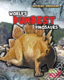 World's Dumbest Dinosaurs libro in lingua di Matthews Rupert