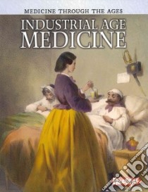 Industrial Age Medicine libro in lingua di Vickers Rebecca