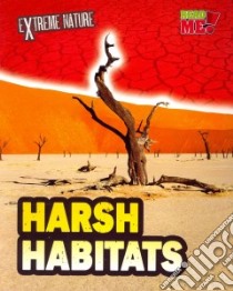 Harsh Habitats libro in lingua di Ganeri Anita