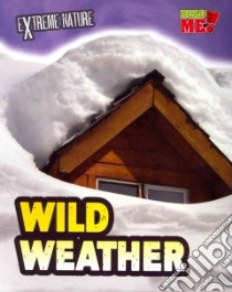 Wild Weather libro in lingua di Ganeri Anita