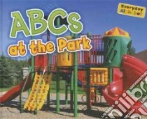 ABCs at the Park libro in lingua di Rissman Rebecca