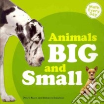 Animals Big and Small libro in lingua di Nunn Daniel, Rissman Rebecca (CON)