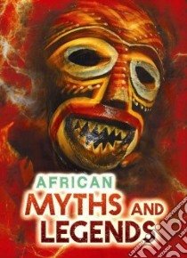 African Myths and Legends libro in lingua di Chambers Catherine