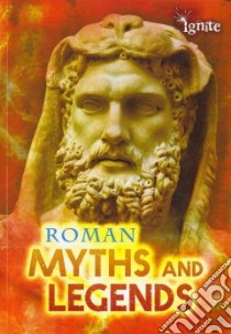 Roman Myths and Legends libro in lingua di Hunt Jilly