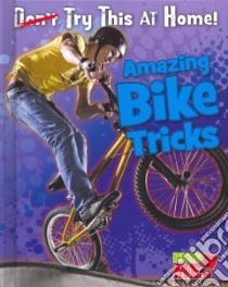 Amazing Bike Tricks libro in lingua di Labrecque Ellen
