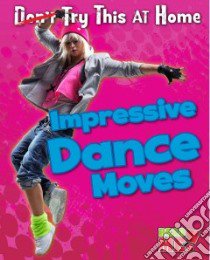 Impressive Dance Moves libro in lingua di Labrecque Ellen