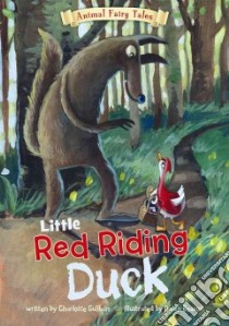Little Red Riding Duck libro in lingua di Guillain Charlotte, Beacon Dawn (ILT)