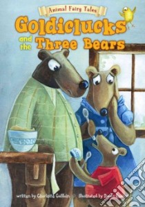 Goldiclucks and the Three Bears libro in lingua di Guillain Charlotte, Beacon Dawn (ILT)