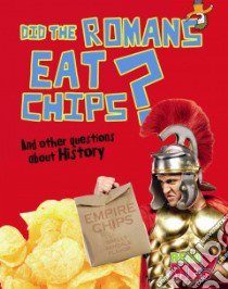Did the Romans Eat Chips? libro in lingua di Mason Paul