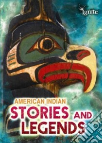 American Indian Stories and Legends libro in lingua di Chambers Catherine