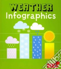 Weather Infographics libro in lingua di Oxlade Chris