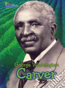 George Washington Carver libro in lingua di Labrecque Ellen