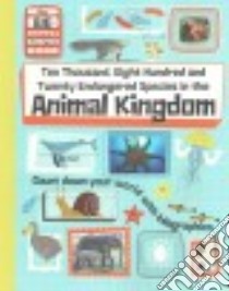 Ten Thousand, Eight Hundred and Twenty Endangered Species in the Animal Kingdom libro in lingua di Rockett Paul, Ruffle Mark (ILT)
