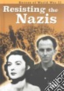 Resisting the Nazis libro in lingua di Throp Claire