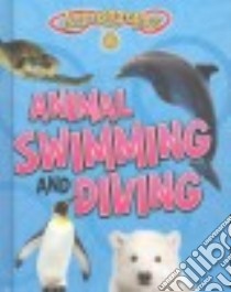 Animal Swimming and Diving libro in lingua di Thomas Isabel
