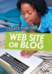 Create Your Own Web Site or Blog libro in lingua di Anniss Matthew