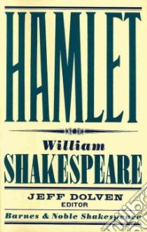 Hamlet libro in lingua di Shakespeare William, Dolven Jeff (EDT)