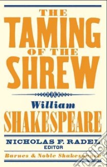 Taming of the Shrew libro in lingua di Shakespeare William, Radel Nicholas F. (EDT)