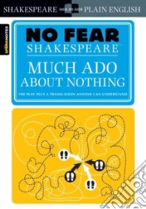 Sparknotes Much Ado About Nothing libro in lingua di Shakespeare William, Crowther John (EDT)