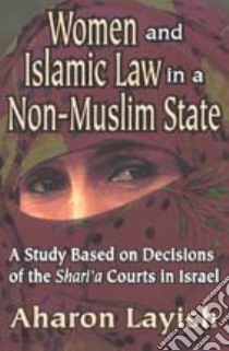 Women And Islamic Law in a Non-Muslim State libro in lingua di Layish Aharon