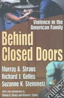 Behind Closed Doors libro in lingua di Straus Murray A., Gelles Richard J., Steinmetz Suzanne K.