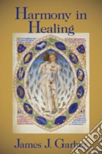 Harmony in Healing libro in lingua di Garber James J.