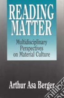Reading Matter libro in lingua di Berger Arthur Asa