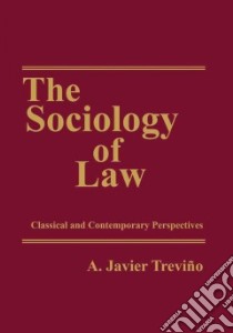 The Sociology of Law libro in lingua di Trevino A. Javier