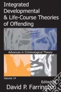 Integrated Developmental & Life-Course Theories of Offending libro in lingua di Farrington David P. (EDT)