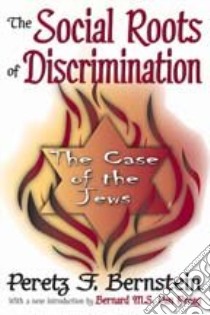 The Social Roots of Discrimination libro in lingua di Bernstein Peretz F., Van Praag Bernard (INT), Saraph David (TRN)