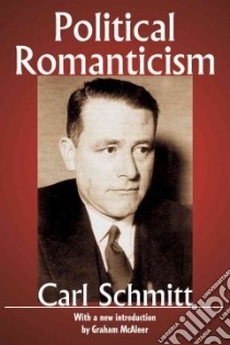 Political Romanticism libro in lingua di Schmitt Carl