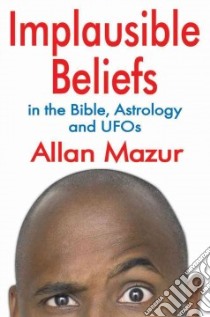 Implausible Beliefs libro in lingua di Allan Mazur