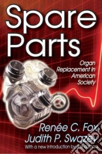Spare Parts libro in lingua di Fox Renee C., Swazey Judith P., Watkins Judith C. (CON)